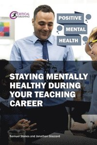 bokomslag Staying Mentally Healthy During Your Teaching Career