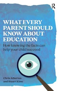 bokomslag What Every Parent Should Know About Education