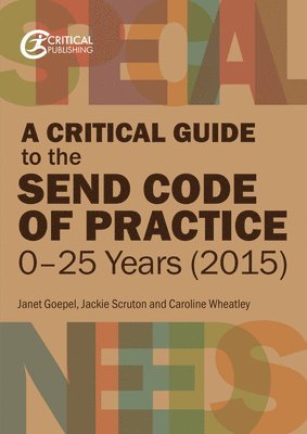 bokomslag A Critical Guide to the SEND Code of Practice 0-25 Years (2015)