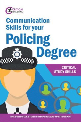 Jane Bottomley, Martin Wright, Steven Pryjmachuk - Communication Skills for your Policing Degree, Häftad