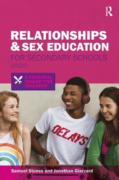 Jonathan Glazzard, Samuel Stones - Relationships and Sex Education for Secondary Schools (2020), Häftad