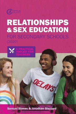 Jonathan Glazzard, Samuel Stones - Relationships and Sex Education for Secondary Schools (2020), Häftad