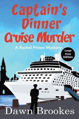 Captain's Dinner Cruise Murder Large Print Edition 1