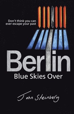 John Steinberg - Blue Skies Over Berlin, Häftad