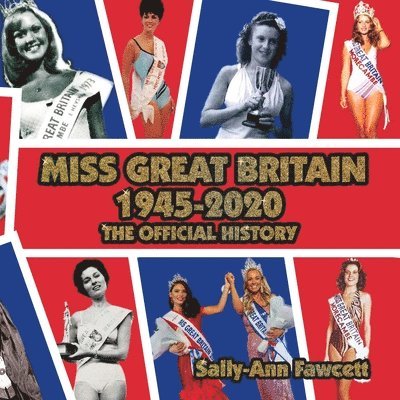 Sally-Ann Fawcett - Miss Great Britain 1945 - 2020, Häftad