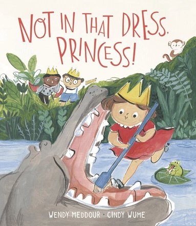 Wendy Meddour - Not in That Dress, Princess!, Inbunden