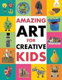 bokomslag Amazing Art for Creative Kids