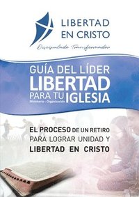 bokomslag Gua del Lder Libertad en Cristo para tu Iglesia-ministerio-organzacin