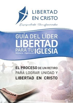 Steve Goss, Roberto Reed, Neil Anderson - Guía del Líder Libertad en Cristo para tu Iglesia-ministerio-organzación, Häftad