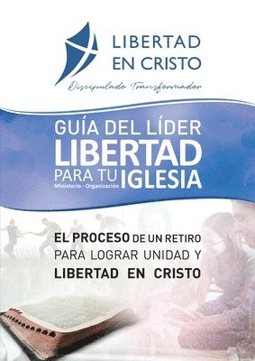 Gua del Lder Libertad en Cristo para tu Iglesia-ministerio-organzacin 1