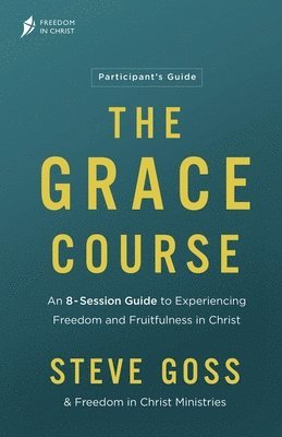 The Grace Course Participant's Guide 1