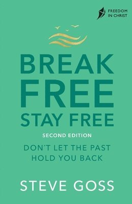 Steve Goss - Break Free, Stay Free, Häftad