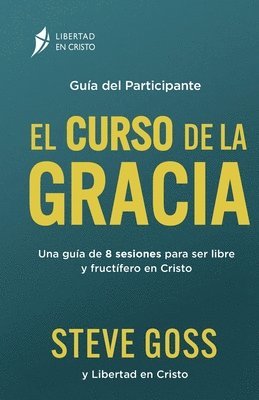 Steve Goss - Curso de la Gracia Guía del Participante, Häftad
