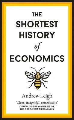 Andrew Leigh - Shortest History of Economics, Inbunden