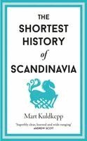 Mart Kuldkepp - Shortest History of Scandinavia, Inbunden