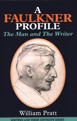 William Pratt - Faulkner Profile, Inbunden