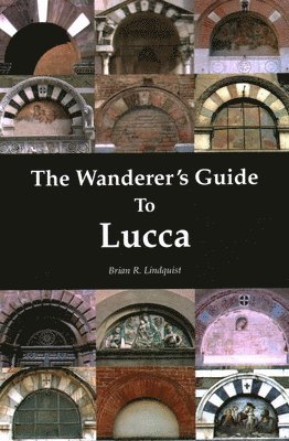 bokomslag The Wanderer's Guide To Lucca