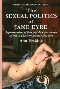 bokomslag The Sexual Politics of Jane Eyre