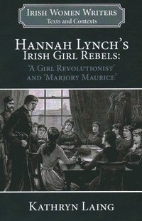 bokomslag Hannah Lynch's Irish Girl Rebels