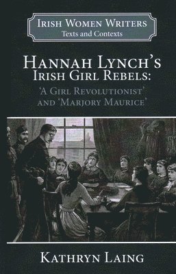 bokomslag Hannah Lynch's Irish Girl Rebels