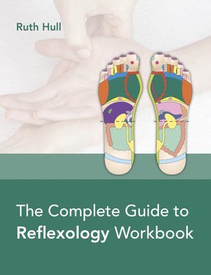 bokomslag The Complete Guide to Reflexology Workbook