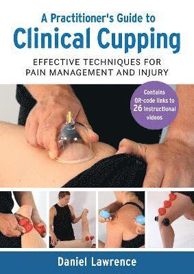 bokomslag A Practitioner's Guide to Clinical Cupping