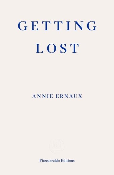 bokomslag Getting Lost - WINNER OF THE 2022 NOBEL PRIZE IN LITERATURE