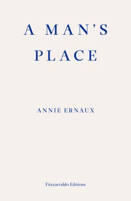 Annie Ernaux - A Man's Place – WINNER OF THE 2022 NOBEL PRIZE IN LITERATURE, Häftad