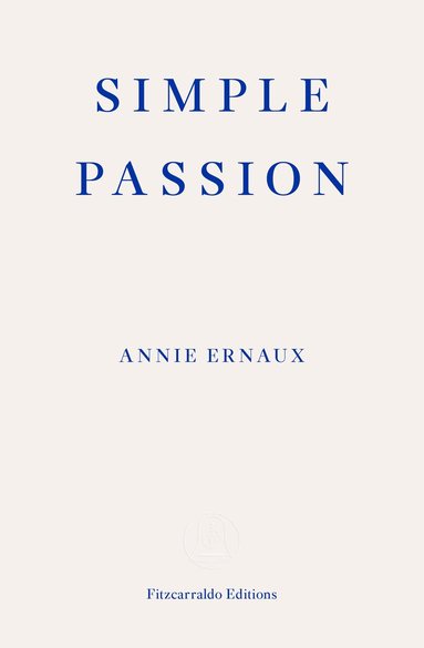 Annie Ernaux - Simple Passion, Häftad