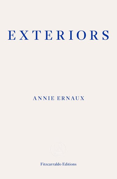 bokomslag Exteriors - WINNER OF THE 2022 NOBEL PRIZE IN LITERATURE