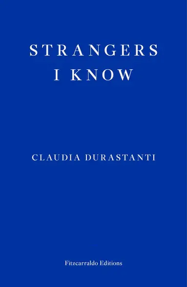 Claudia Durastanti - Strangers I Know, Häftad