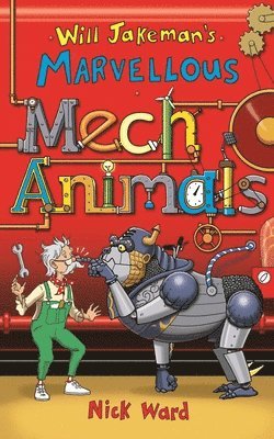 Will Jakeman's Marvellous Mechanimals 1