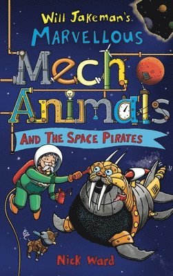 bokomslag Jakeman's Marvellous Mechanimals and the Space Pirates