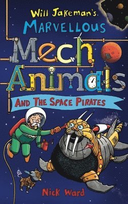 bokomslag Jakeman's Marvellous Mechanimals and the Space Pirates