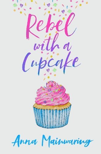 Anna Mainwaring - Rebel with a Cupcake, Häftad