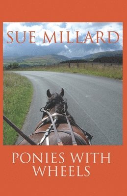 Sue Millard - Ponies with Wheels, Häftad