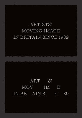 bokomslag Artists Moving Image in Britain Since 1989