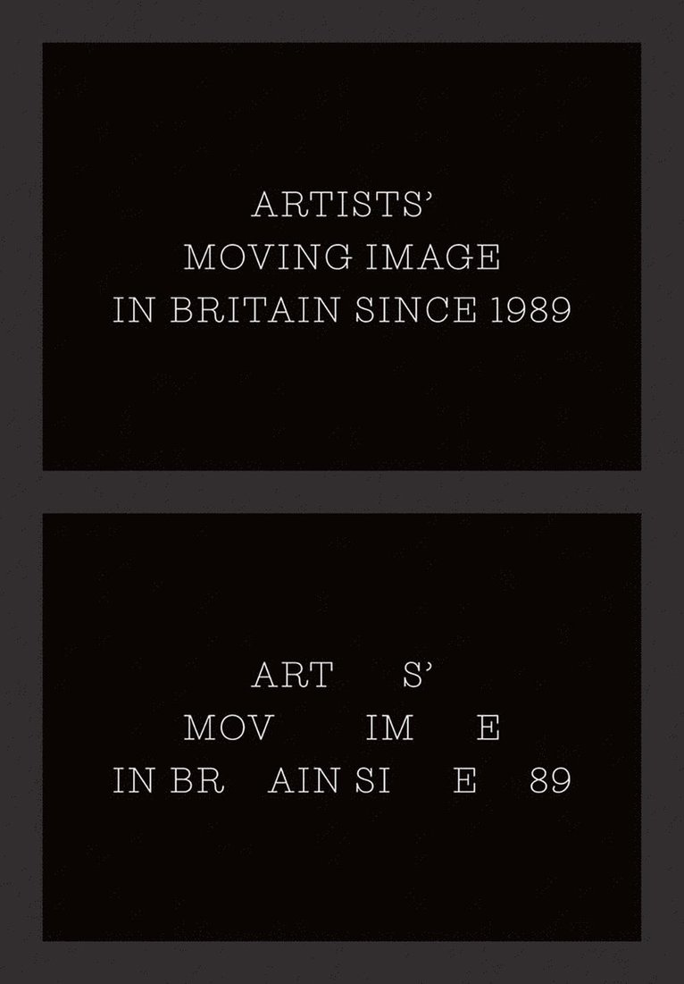 Artists Moving Image in Britain Since 1989 1