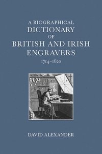 bokomslag A Biographical Dictionary of British and Irish Engravers, 17141820