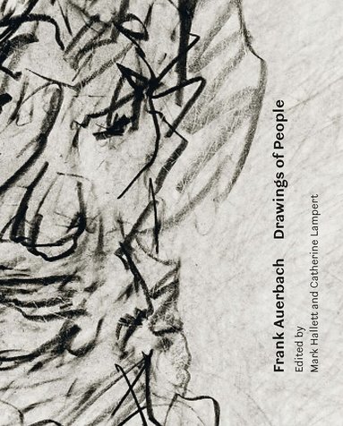 Mark Hallett, Catherine Lampert - Frank Auerbach, Inbunden