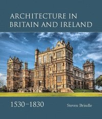 bokomslag Architecture in Britain and Ireland, 1530-1830
