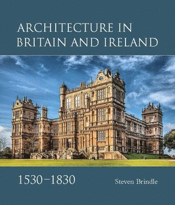 Architecture in Britain and Ireland, 1530-1830 1