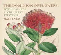 bokomslag The Dominion of Flowers