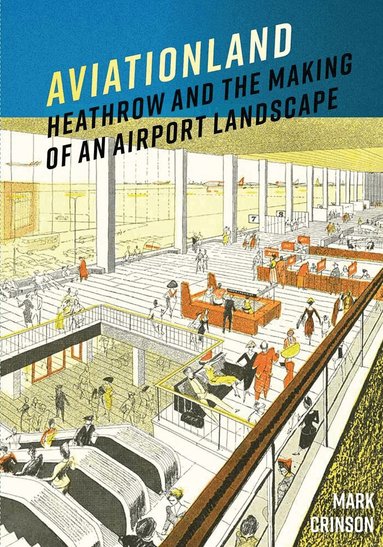 Mark Crinson - Aviationland, Inbunden