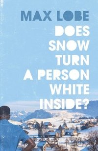 bokomslag Does Snow Turn a Person White Inside