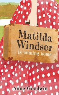 bokomslag Matilda Windsor Is Coming Home