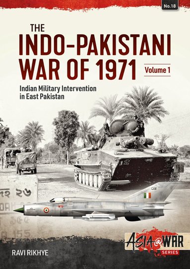 Ravi Rikhye - Indo-Pakistani War of 1971 Volume 1, Häftad