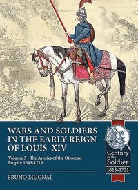 bokomslag Wars and Soldiers in the Early Reign of Louis XIV Volume 3