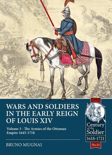 Bruno Mugnai - Wars and Soldiers in the Early Reign of Louis XIV, Häftad