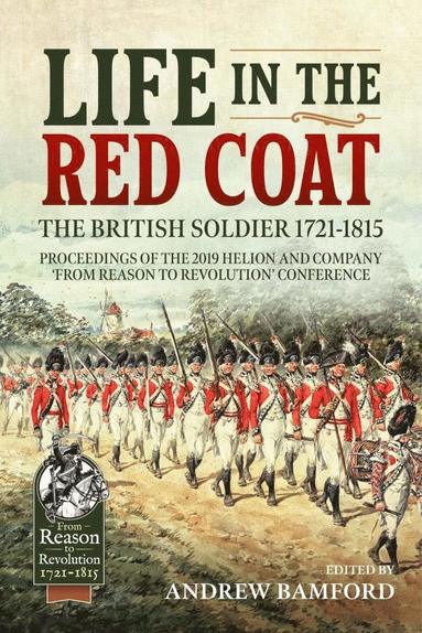 bokomslag Life in the Red Coat: the British Soldier 1721-1815